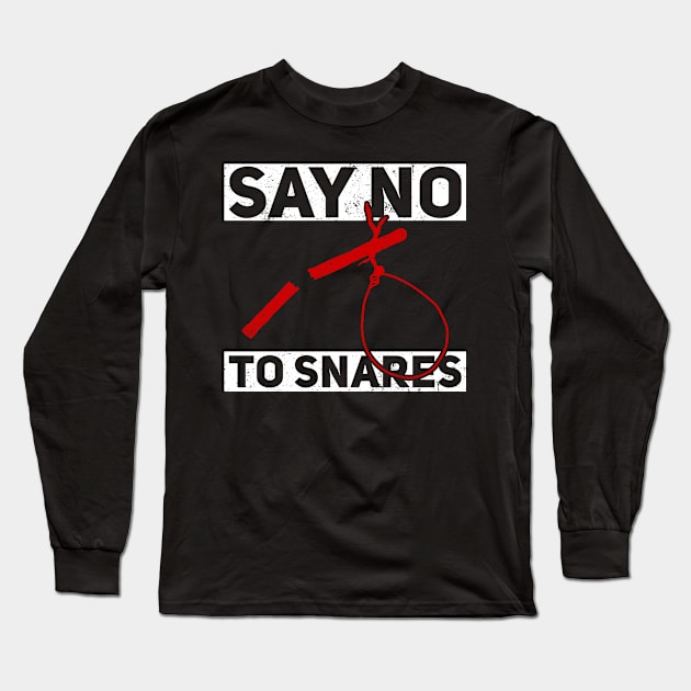Say No to Snares - Against Animal Trapping Animal Rights Activist Long Sleeve T-Shirt by Anassein.os